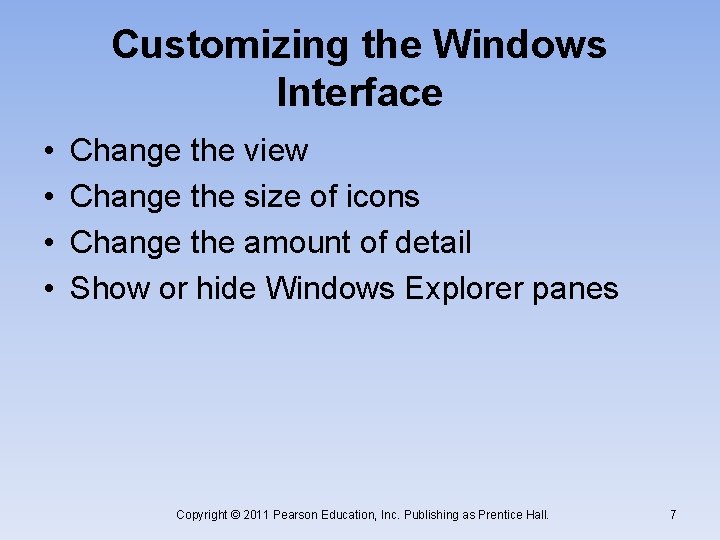 Customizing the Windows Interface • • Change the view Change the size of icons