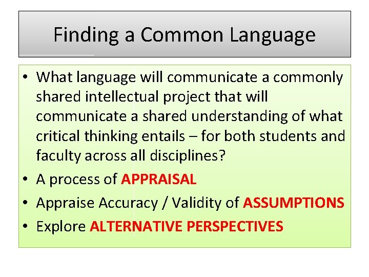 Finding a Common Language • What language will communicate a commonly shared intellectual project