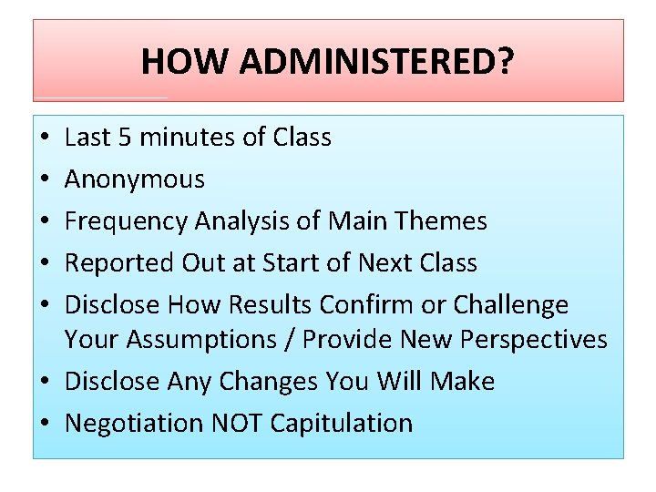 HOW ADMINISTERED? Last 5 minutes of Class Anonymous Frequency Analysis of Main Themes Reported