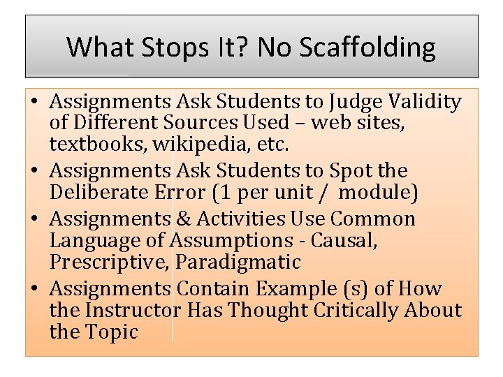 What Stops It? No Scaffolding • Assignments Ask Students to Judge Validity of Different