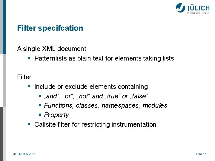 Filter specifcation A single XML document § Patternlists as plain text for elements taking
