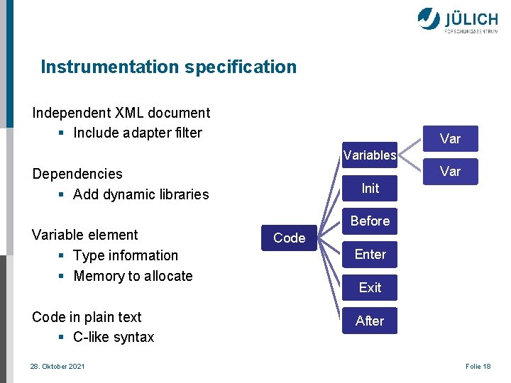 Instrumentation specification Independent XML document § Include adapter filter Variables Var Dependencies § Add