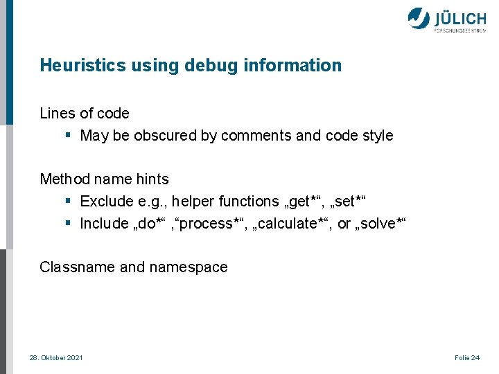 Heuristics using debug information Lines of code § May be obscured by comments and