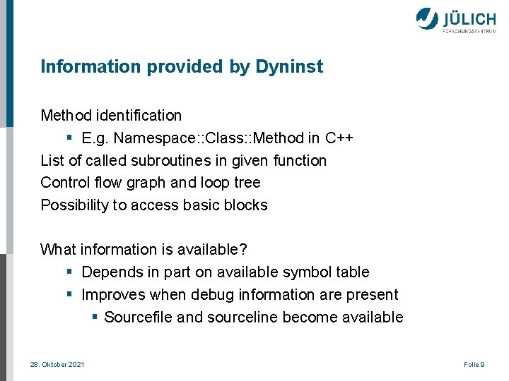 Information provided by Dyninst Method identification § E. g. Namespace: : Class: : Method