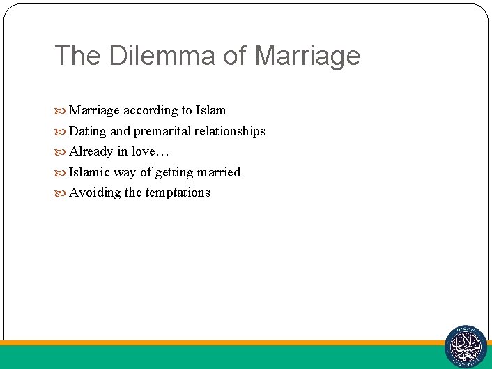 The Dilemma of Marriage according to Islam Dating and premarital relationships Already in love…