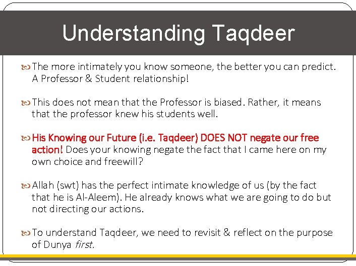 Understanding Taqdeer The more intimately you know someone, the better you can predict. A