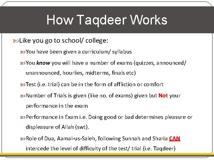 How Taqdeer Works Like you go to school/ college: You have been given a