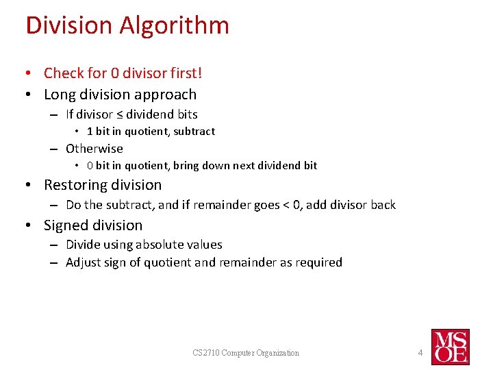 Division Algorithm • Check for 0 divisor first! • Long division approach – If