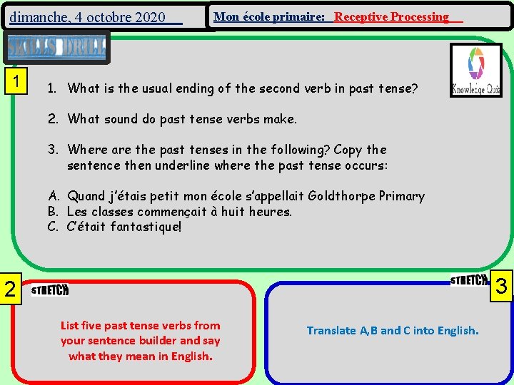 dimanche, 4 octobre 2020 1 Mon école primaire: Receptive Processing 1. What is the