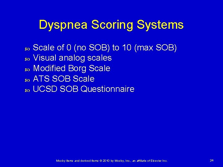 Dyspnea Scoring Systems Scale of 0 (no SOB) to 10 (max SOB) Visual analog