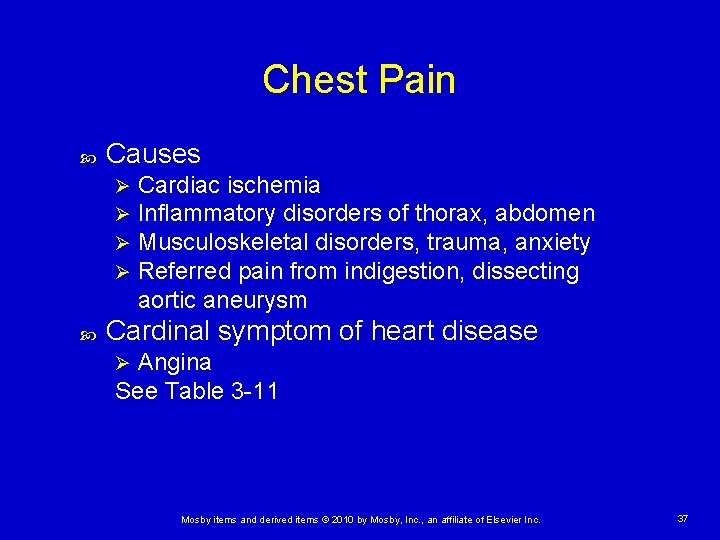 Chest Pain Causes Ø Ø Cardiac ischemia Inflammatory disorders of thorax, abdomen Musculoskeletal disorders,