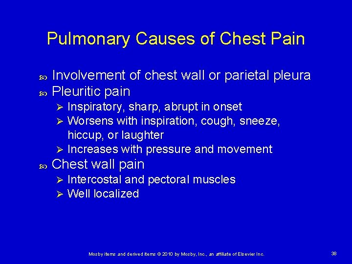Pulmonary Causes of Chest Pain Involvement of chest wall or parietal pleura Pleuritic pain