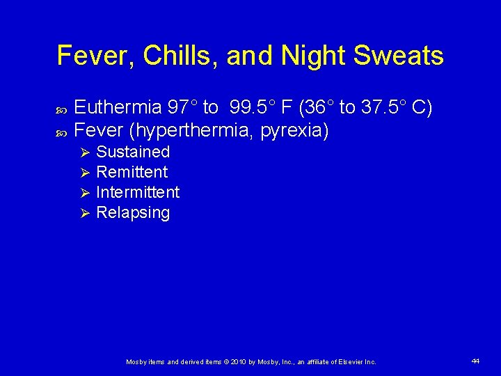 Fever, Chills, and Night Sweats Euthermia 97° to 99. 5° F (36° to 37.