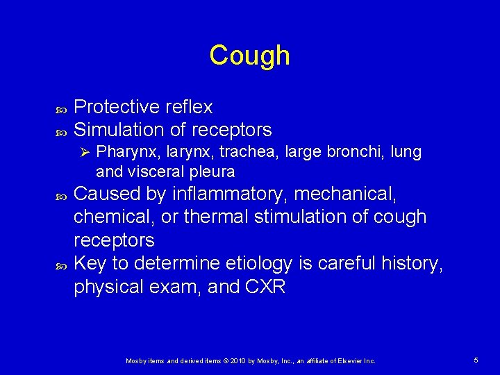 Cough Protective reflex Simulation of receptors Ø Pharynx, larynx, trachea, large bronchi, lung and