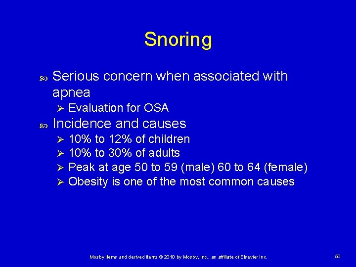 Snoring Serious concern when associated with apnea Ø Evaluation for OSA Incidence and causes