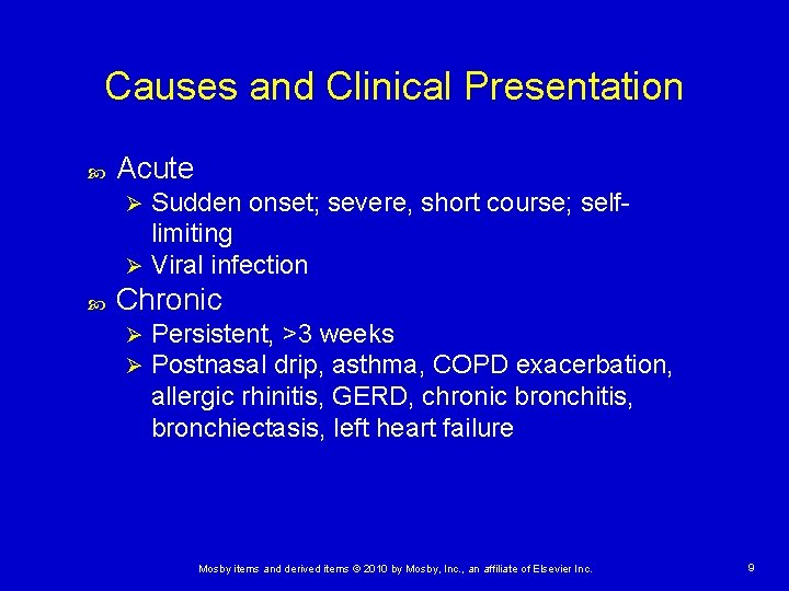 Causes and Clinical Presentation Acute Sudden onset; severe, short course; selflimiting Ø Viral infection