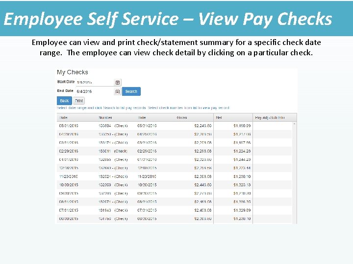 Employee Self Service – View Pay Checks Employee can view and print check/statement summary