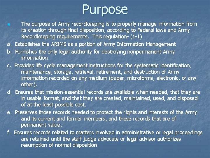 Purpose n a. b. c. d. e. f. The purpose of Army recordkeeping is