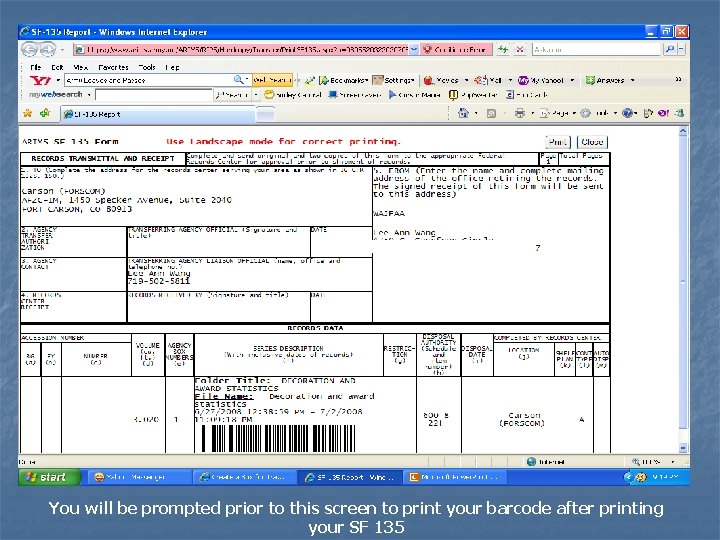 You will be prompted prior to this screen to print your barcode after printing