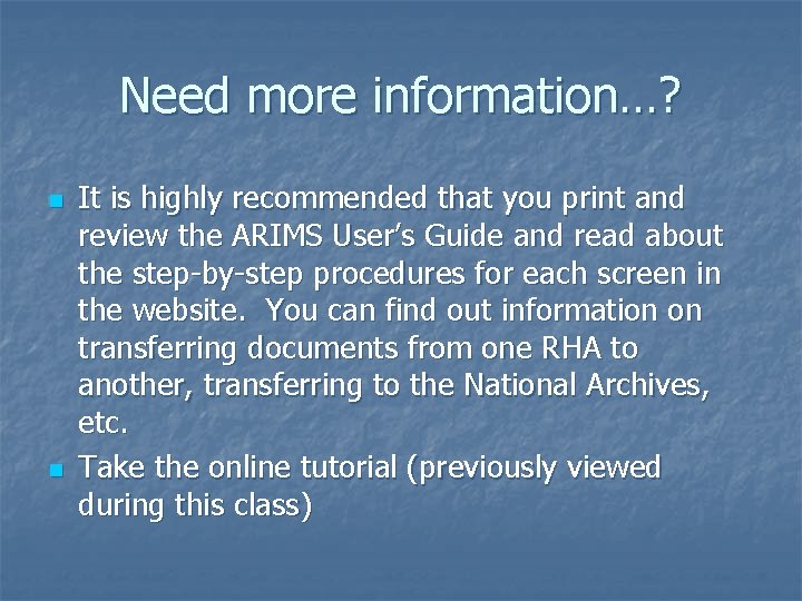 Need more information…? n n It is highly recommended that you print and review