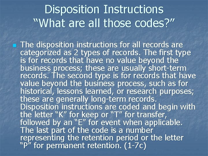 Disposition Instructions “What are all those codes? ” n The disposition instructions for all