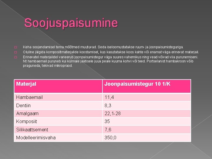 Soojuspaisumine � � � Keha soojendamisel tema mõõtmed muutuvad. Seda iseloomustatakse ruum- ja joonpaisumisteguriga.