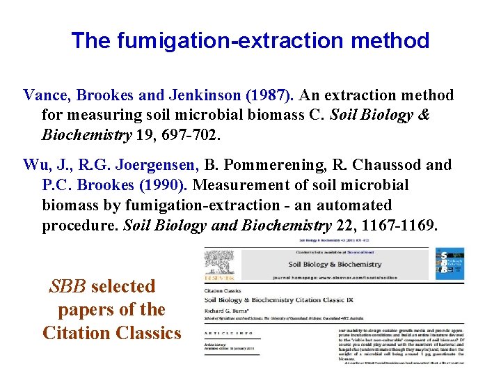 The fumigation-extraction method Vance, Brookes and Jenkinson (1987). An extraction method for measuring soil