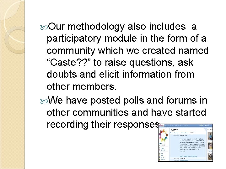  Our methodology also includes a participatory module in the form of a community