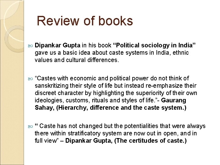 Review of books Dipankar Gupta in his book “Political sociology in India” gave us