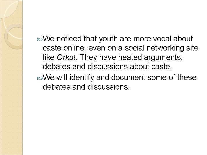  We noticed that youth are more vocal about caste online, even on a