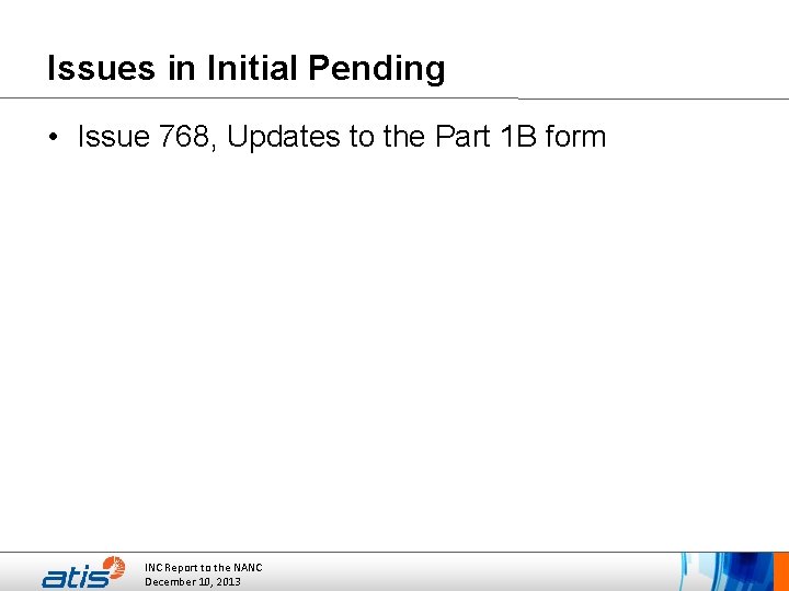 Issues in Initial Pending • Issue 768, Updates to the Part 1 B form