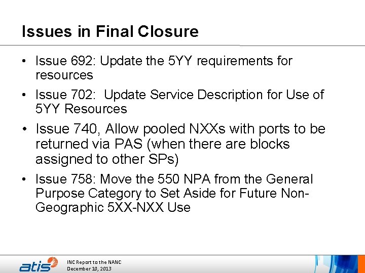 Issues in Final Closure • Issue 692: Update the 5 YY requirements for resources