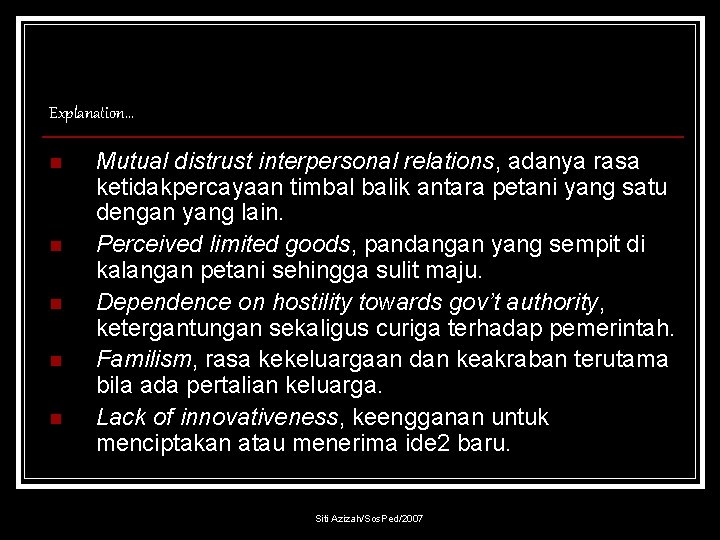 Explanation… n n n Mutual distrust interpersonal relations, adanya rasa ketidakpercayaan timbal balik antara