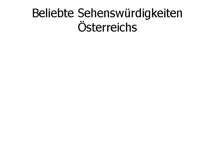 Beliebte Sehenswürdigkeiten Österreichs 