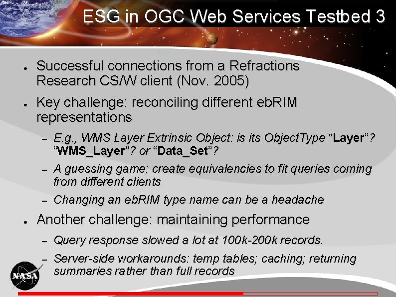 ESG in OGC Web Services Testbed 3 ● ● Successful connections from a Refractions