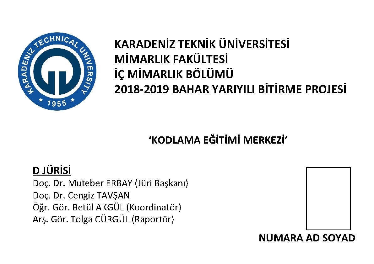 KARADENİZ TEKNİK ÜNİVERSİTESİ MİMARLIK FAKÜLTESİ İÇ MİMARLIK BÖLÜMÜ 2018 -2019 BAHAR YARIYILI BİTİRME PROJESİ