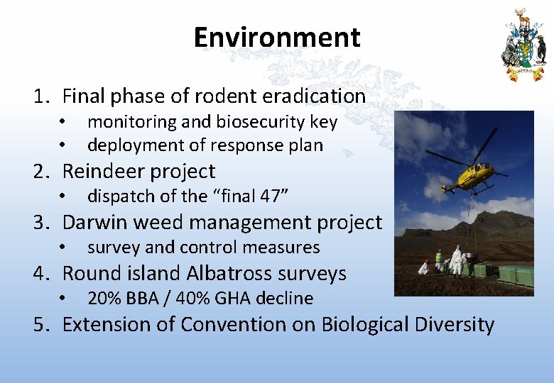 Environment 1. Final phase of rodent eradication • • monitoring and biosecurity key deployment