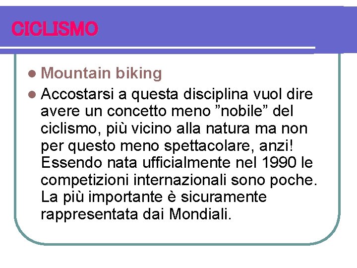 CICLISMO l Mountain biking l Accostarsi a questa disciplina vuol dire avere un concetto