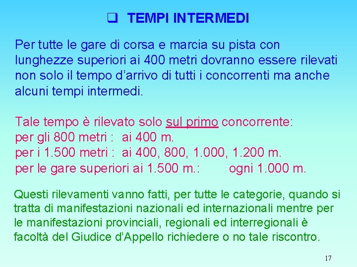 q TEMPI INTERMEDI Per tutte le gare di corsa e marcia su pista con