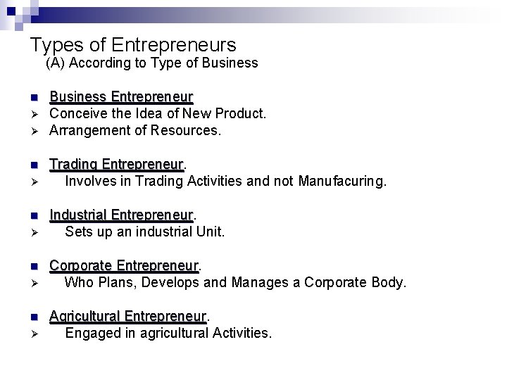 Types of Entrepreneurs (A) According to Type of Business n Ø Ø n Ø