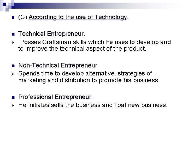 n (C) According to the use of Technology n Technical Entrepreneur Posses Craftsman skills
