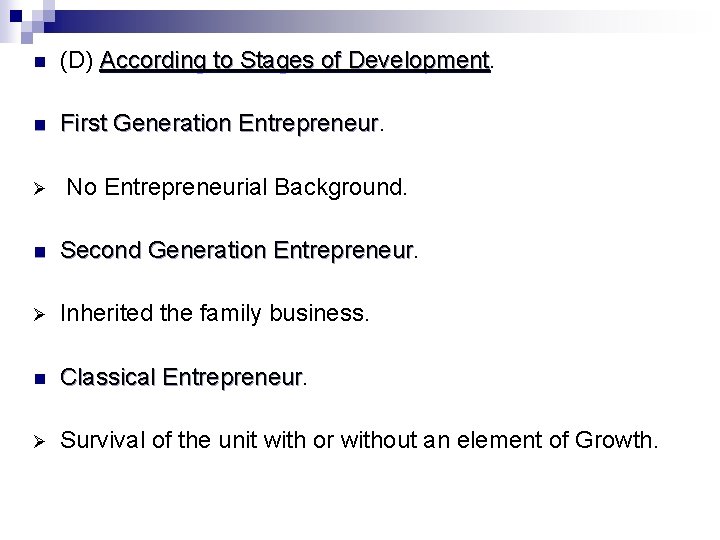 n (D) According to Stages of Development n First Generation Entrepreneur Ø No Entrepreneurial