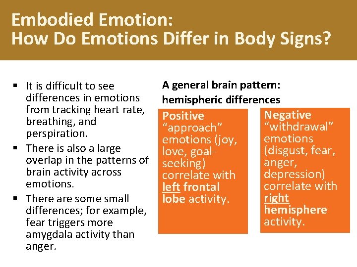 Embodied Emotion: How Do Emotions Differ in Body Signs? § It is difficult to