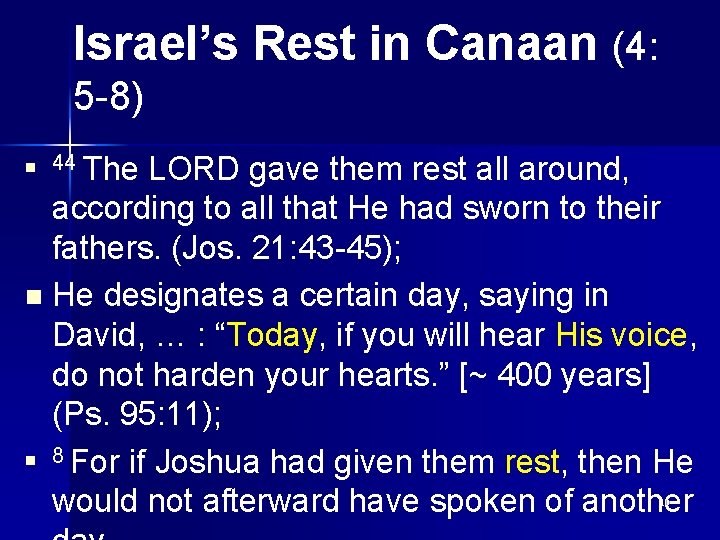 Israel’s Rest in Canaan (4: 5 -8) LORD gave them rest all around, according