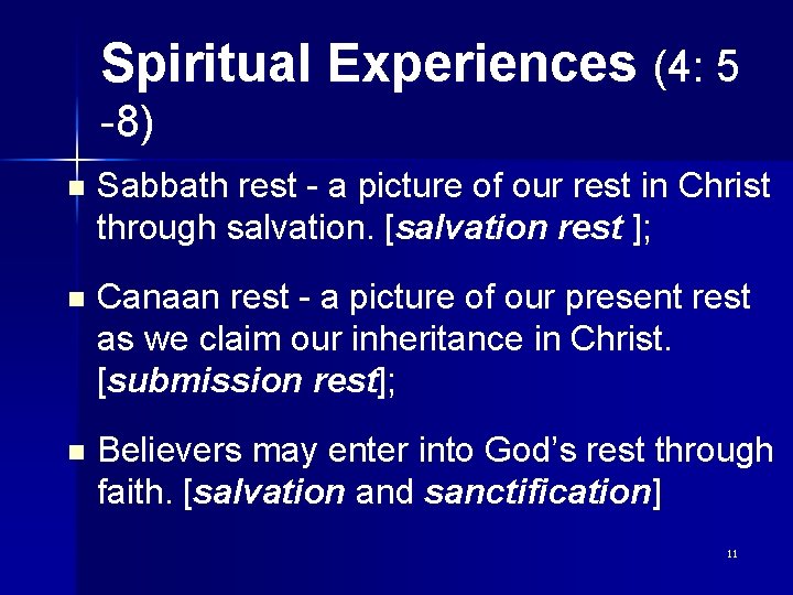 Spiritual Experiences (4: 5 -8) n Sabbath rest - a picture of our rest