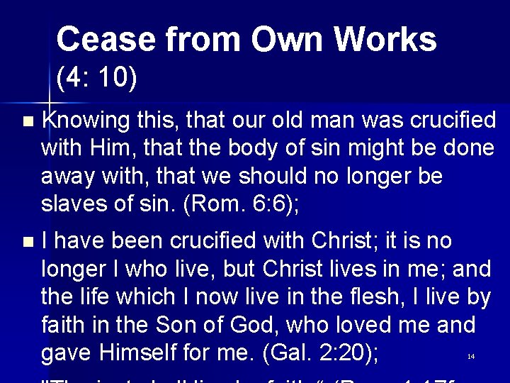 Cease from Own Works (4: 10) n Knowing this, that our old man was
