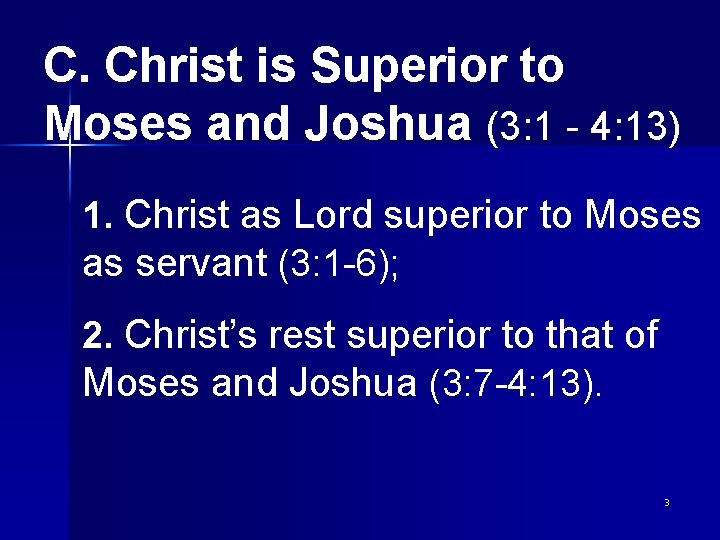 C. Christ is Superior to Moses and Joshua (3: 1 - 4: 13) 1.