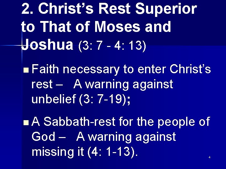 2. Christ’s Rest Superior to That of Moses and Joshua (3: 7 - 4: