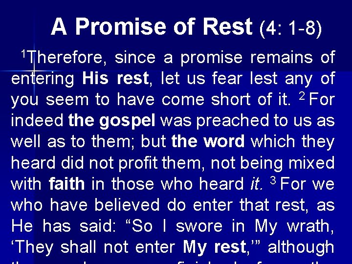 A Promise of Rest (4: 1 -8) 1 Therefore, since a promise remains of