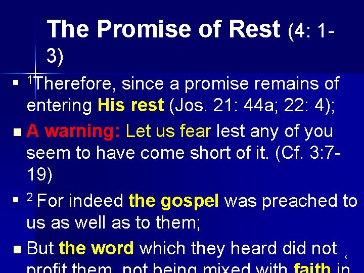 The Promise of Rest (4: 13) since a promise remains of entering His rest